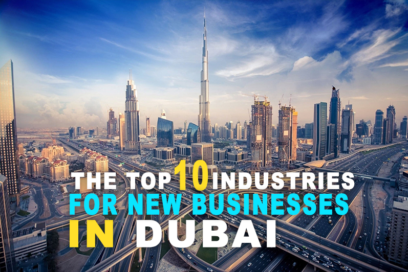 The Top 10 Industries for New Businesses in Dubai