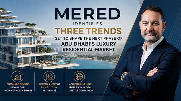 MERED identifies three trends set to shape the next phase of Abu Dhabi’s luxury residential market